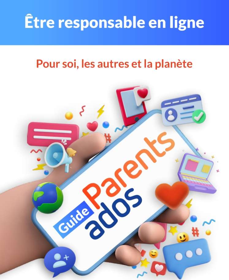 Être responsable en ligne - Parents/Ados