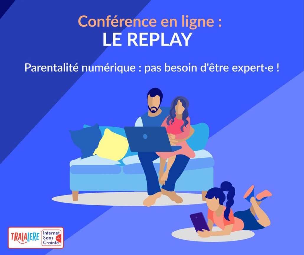 Replay Conférence 2022 / Parentalité numérique... pas besoin d'être expert.e !