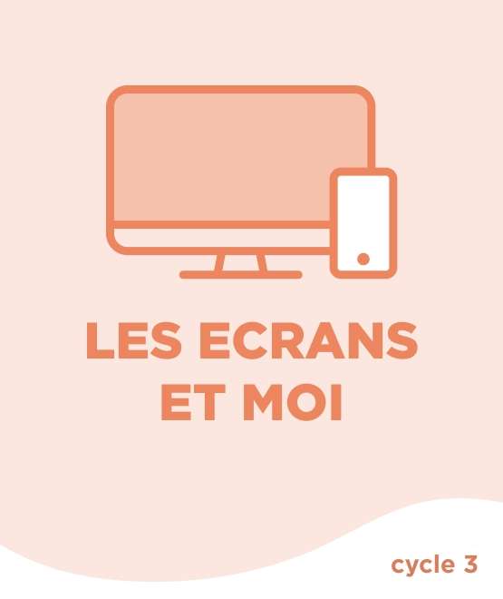 Les écrans et moi CE2 / Cycle 3