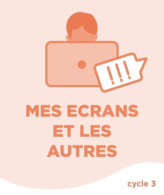 Mes écrans et les autres CE2 / Cycle 3