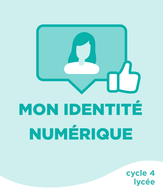 Mon identité numérique Cycle 4 / Lycée